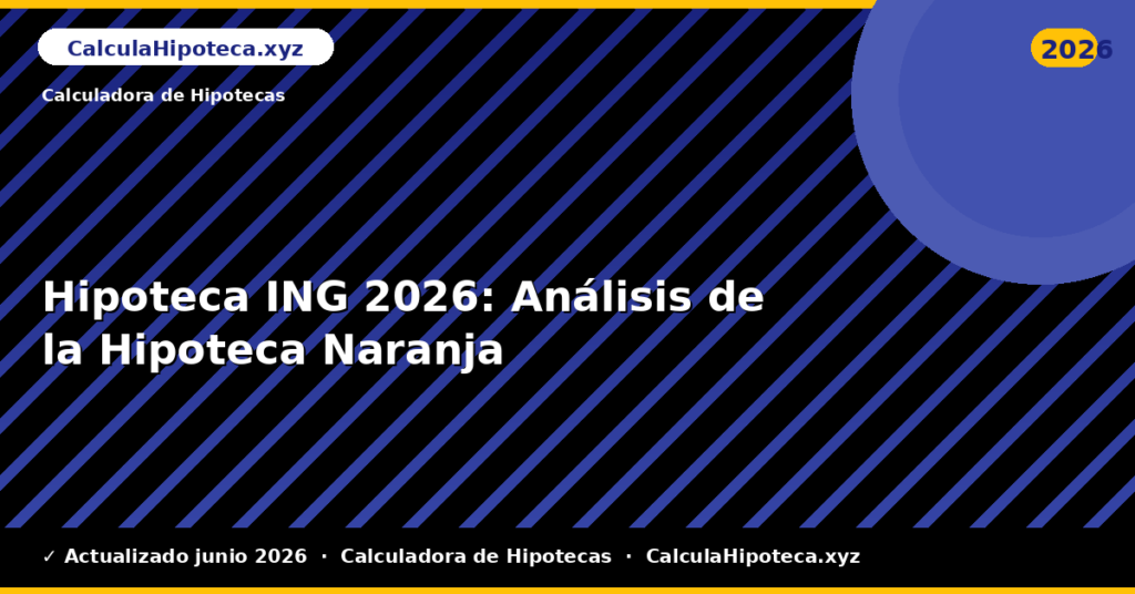 Hipoteca ING: Análisis de la Hipoteca Naranja