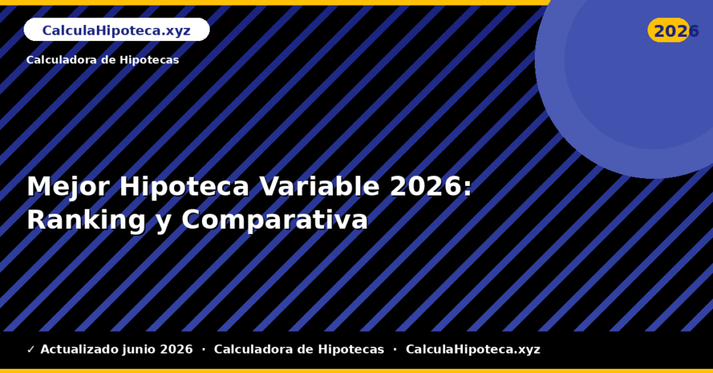 Mejor Hipoteca Variable: Ranking y Comparativa
